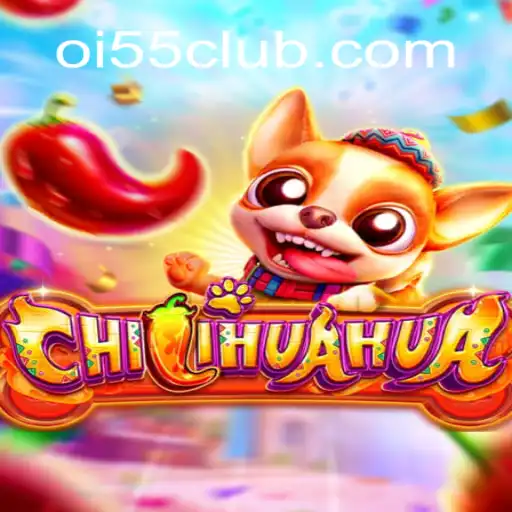 Descubra o Jogo CHILIHUAHUA e sua Conexão com Oi55.COM